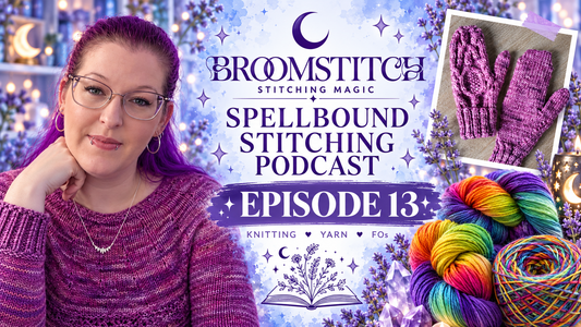 Spellbound Stitching Podcast - Episode 13 Show Notes
