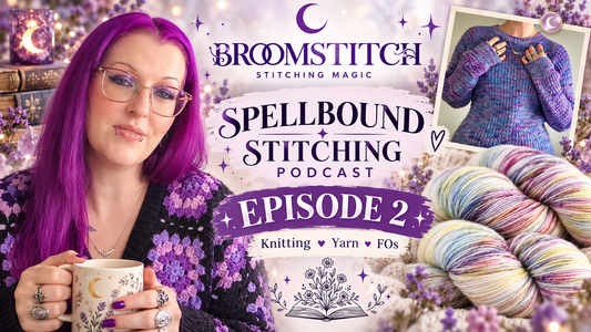 Spellbound Stitching Podcast - Episode 2 Show Notes