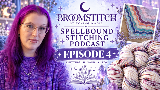 Spellbound Stitching Podcast - Episode 4 Show Notes