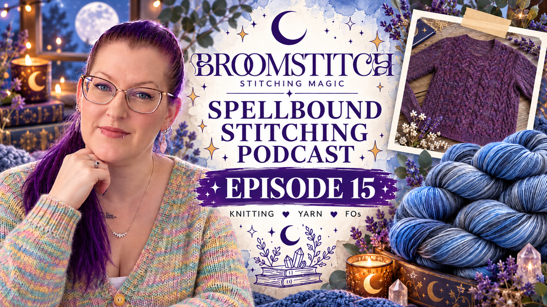 Spellbound Stitching Podcast - Episode 15 Show Notes