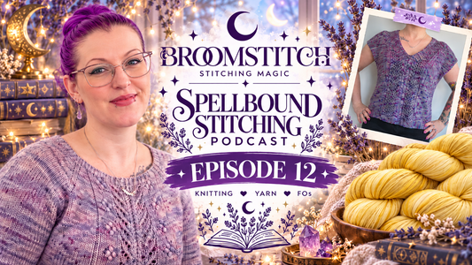 Spellbound Stitching Podcast - Episode 12 Show Notes