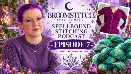 Spellbound Stitching Podcast - Episode 7 Show Notes